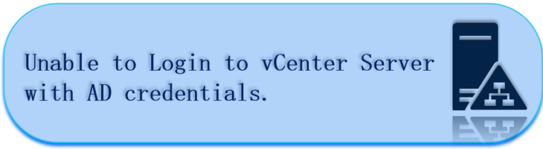 Unable To Login To VCenter Server With AD Credentials